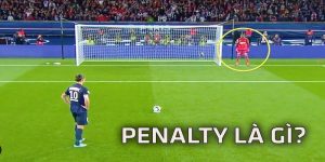 Penalty Là Gì? Thông Tin Chi Tiết Về Hình Thức Đá Phạt 11m